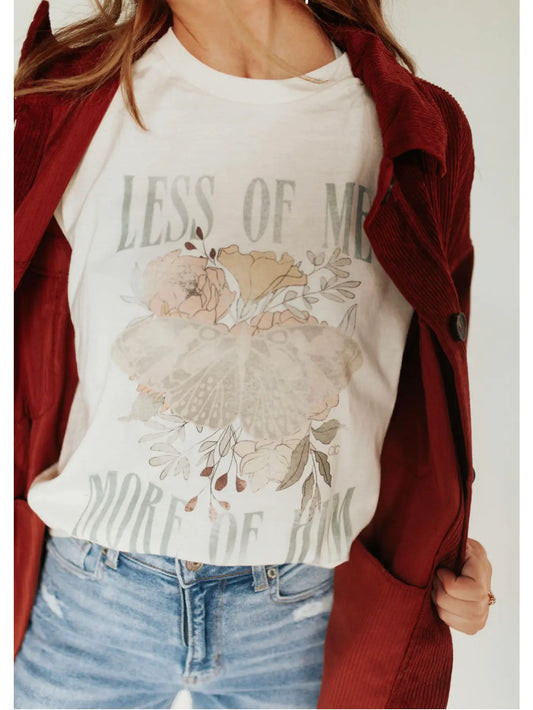 "Less of Me More of Him" Graphic Tee